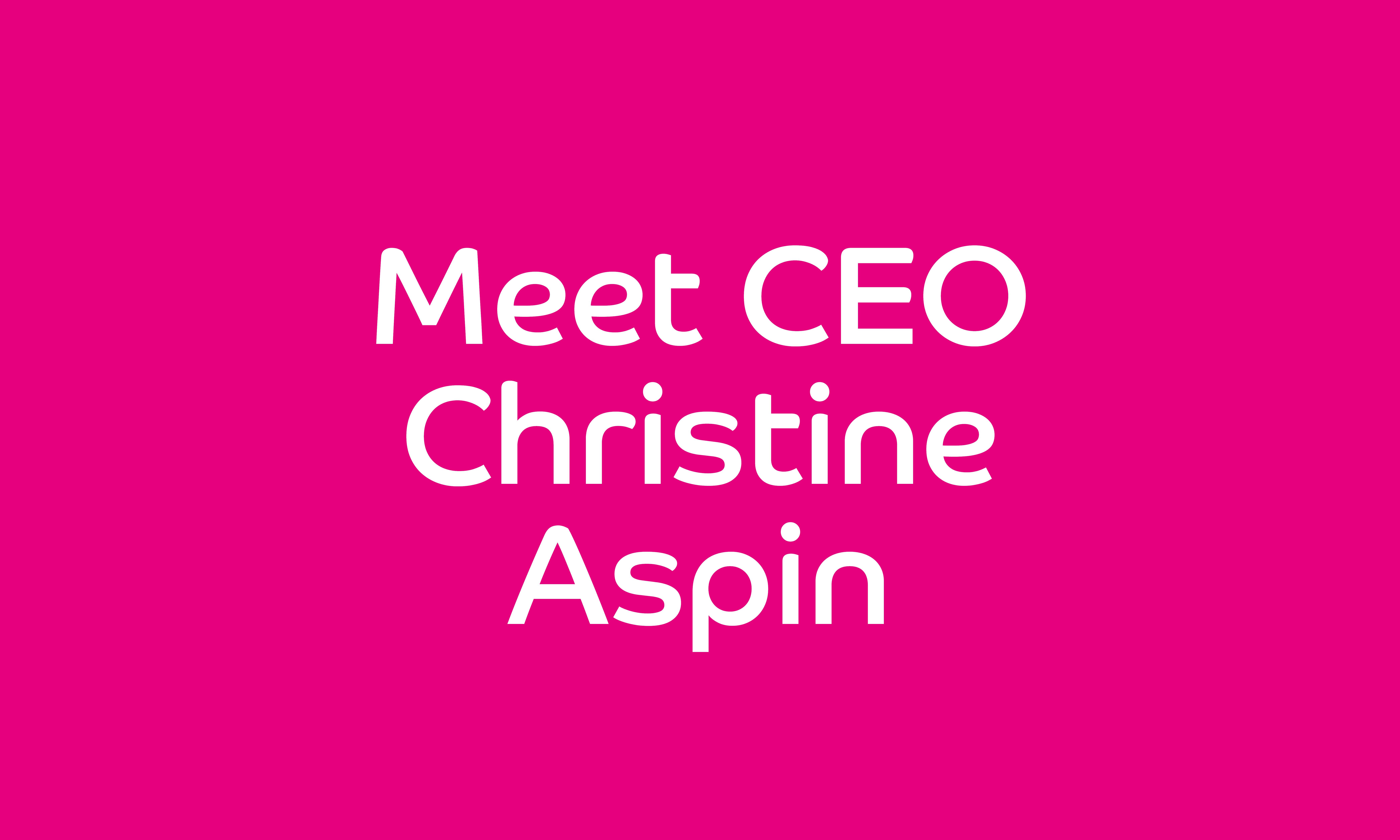Meet Christine Aspin – New Chief Executive Officer